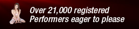 Over 21,000 registered Performers eager to please